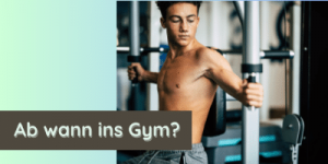 Ab wie viel Jahren darf man ins Gym?